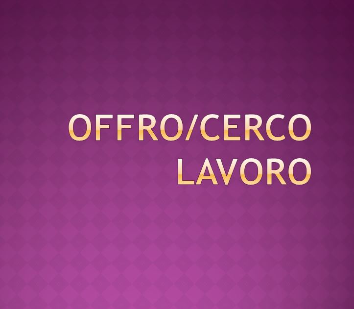 Offro/Cerco lavoro